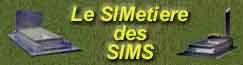 Cliquez ici pou aller sur le SIMetiere des Sims !!!